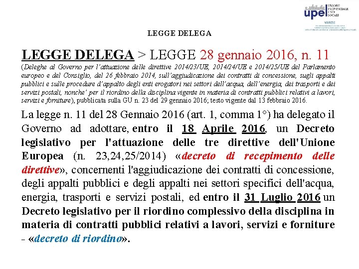 LEGGE DELEGA > LEGGE 28 gennaio 2016, n. 11 (Deleghe al Governo per l’attuazione