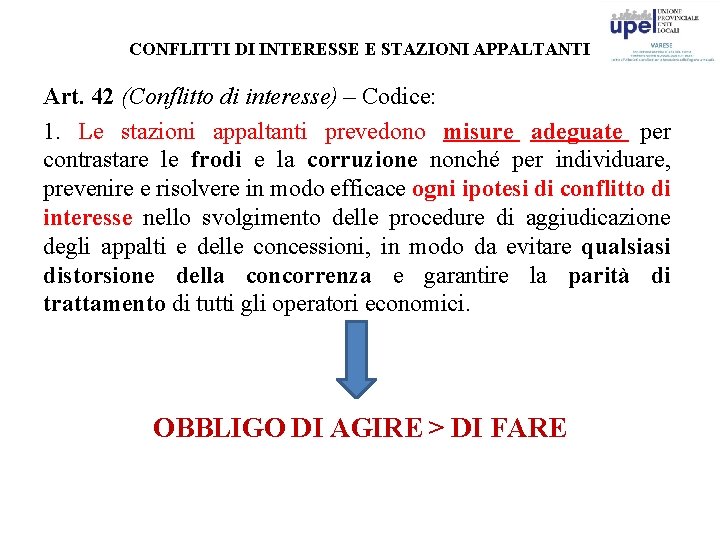 CONFLITTI DI INTERESSE E STAZIONI APPALTANTI Art. 42 (Conflitto di interesse) – Codice: 1.