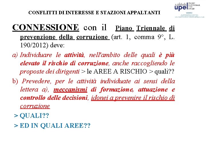 CONFLITTI DI INTERESSE E STAZIONI APPALTANTI CONNESSIONE con il Piano Triennale di prevenzione della