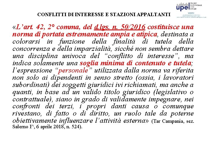 CONFLITTI DI INTERESSE E STAZIONI APPALTANTI «L’art. 42, 2° comma, del d. lgs. n.