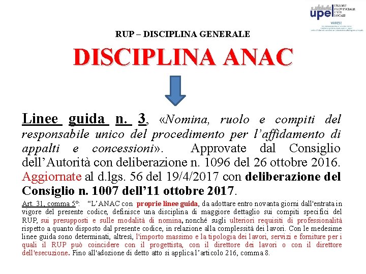 RUP – DISCIPLINA GENERALE DISCIPLINA ANAC Linee guida n. 3, «Nomina, ruolo e compiti