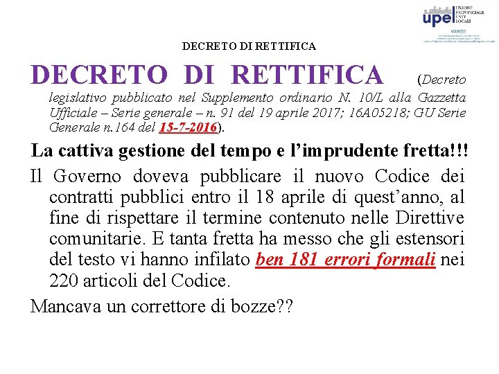 DECRETO DI RETTIFICA (Decreto legislativo pubblicato nel Supplemento ordinario N. 10/L alla Gazzetta Ufficiale