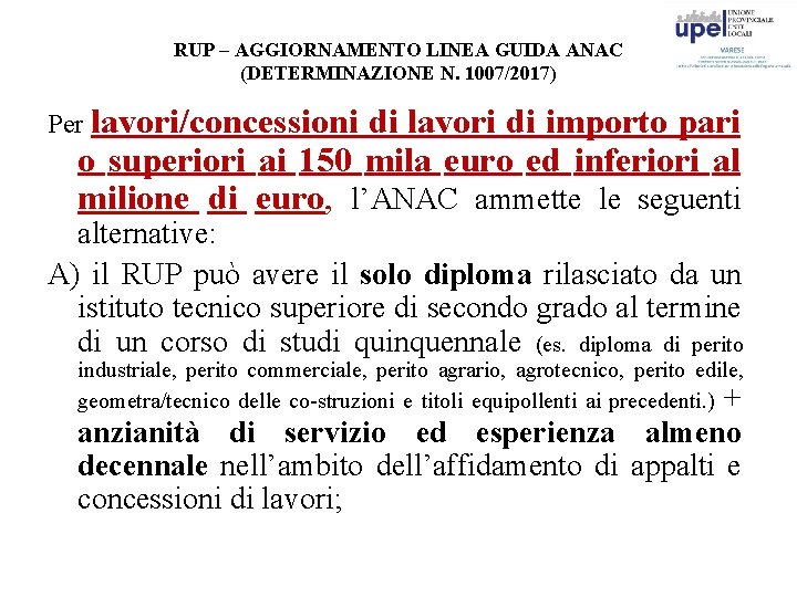 RUP – AGGIORNAMENTO LINEA GUIDA ANAC (DETERMINAZIONE N. 1007/2017) Per lavori/concessioni di lavori di