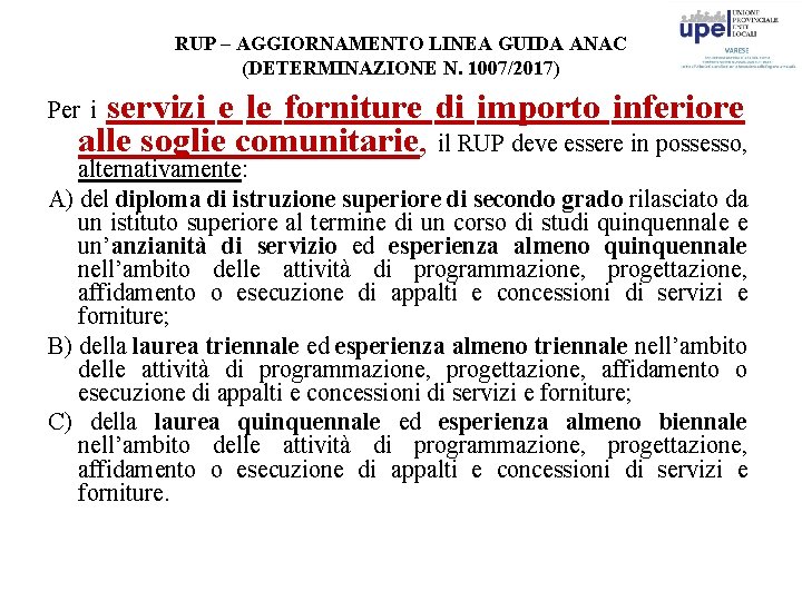 RUP – AGGIORNAMENTO LINEA GUIDA ANAC (DETERMINAZIONE N. 1007/2017) Per i servizi e le