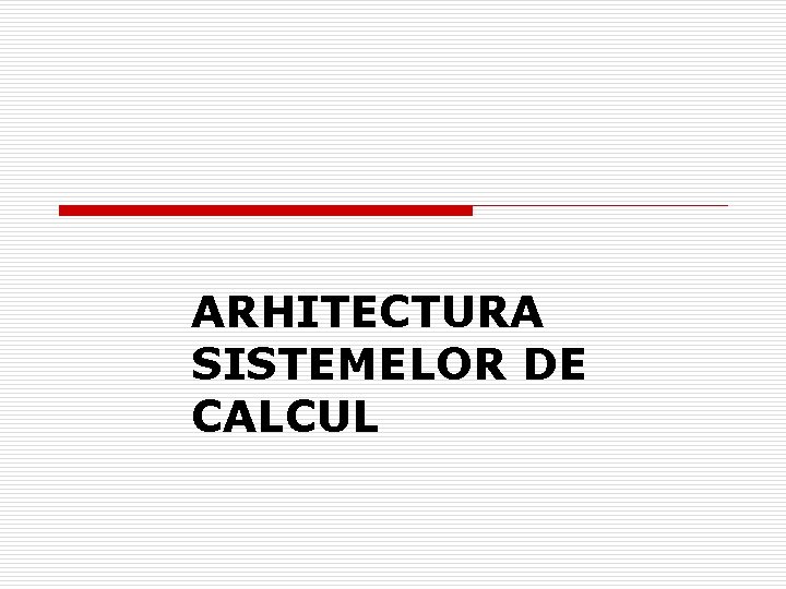 ARHITECTURA SISTEMELOR DE CALCUL 