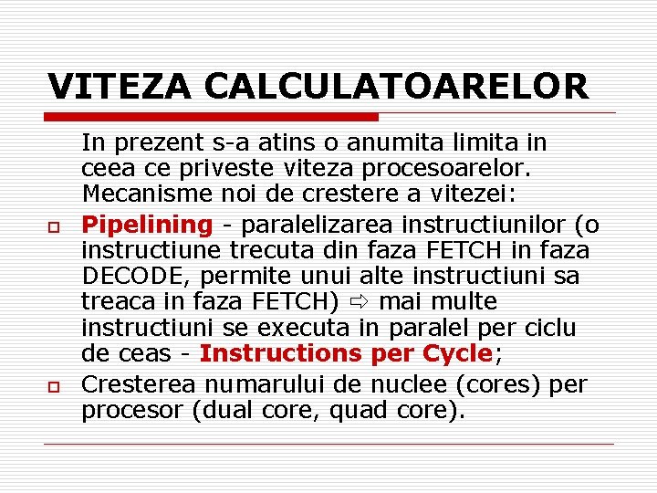 VITEZA CALCULATOARELOR o o In prezent s-a atins o anumita limita in ceea ce