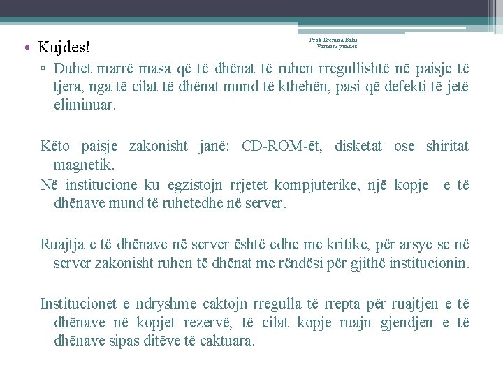  • Kujdes! Prof. Eremira Balaj Verzioni punues ▫ Duhet marrë masa që të