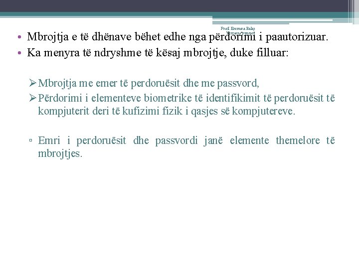 Prof. Eremira Balaj Verzioni punues • Mbrojtja e të dhënave bëhet edhe nga përdorimi