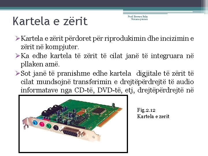 Kartela e zërit Prof. Eremira Balaj Verzioni punues ØKartela e zërit përdoret për riprodukimin