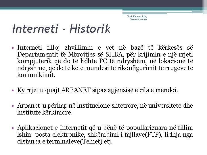 Prof. Eremira Balaj Verzioni punues Interneti - Historik • Interneti filloj zhvillimin e vet