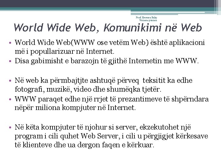 Prof. Eremira Balaj Verzioni punues World Wide Web, Komunikimi në Web • World Wide