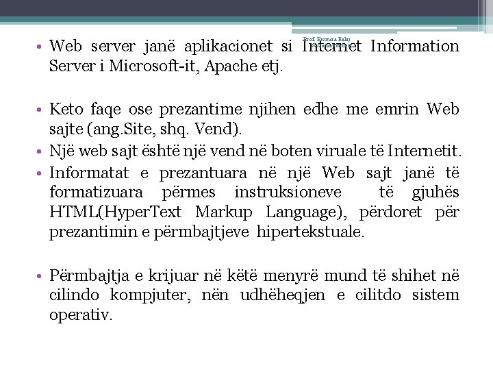 Prof. Eremira Balaj Verzioni punues • Web server janë aplikacionet si Internet Information Server