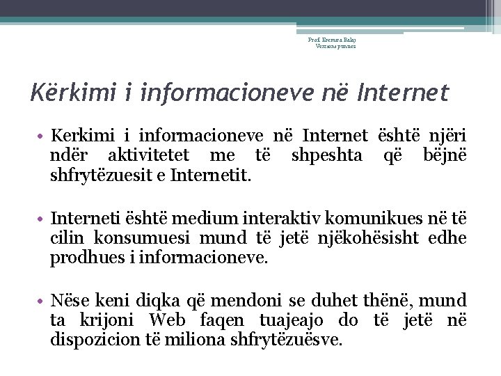 Prof. Eremira Balaj Verzioni punues Kërkimi i informacioneve në Internet • Kerkimi i informacioneve
