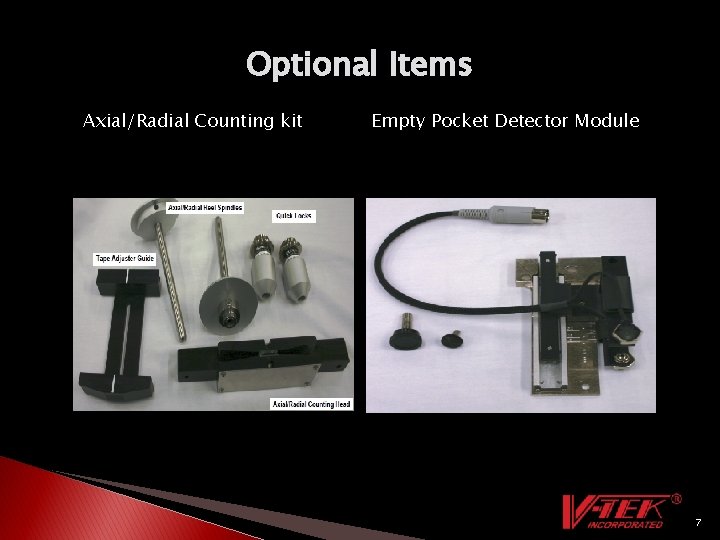 Optional Items Axial/Radial Counting kit Empty Pocket Detector Module 7 