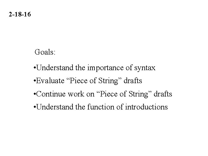 2 -18 -16 Goals: • Understand the importance of syntax • Evaluate “Piece of