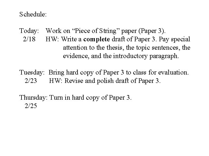 Schedule: Today: Work on “Piece of String” paper (Paper 3). 2/18 HW: Write a