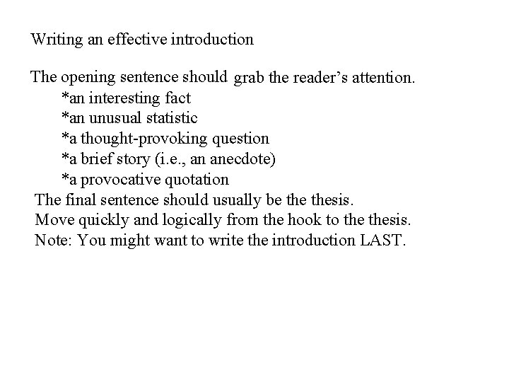 Writing an effective introduction The opening sentence should grab the reader’s attention. *an interesting