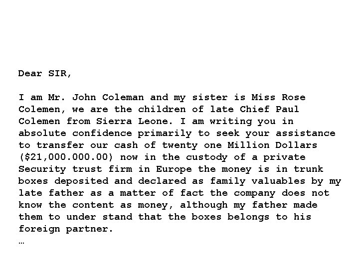 Dear SIR, I am Mr. John Coleman and my sister is Miss Rose Colemen,