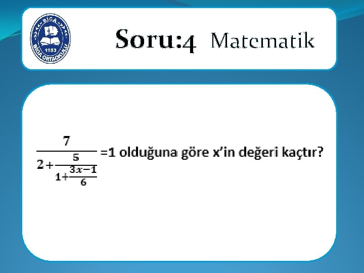 Soru: 4 Matematik 