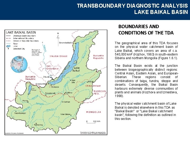 TRANSBOUNDARY DIAGNOSTIC ANALYSIS LAKE BAIKAL BASIN BOUNDARIES AND CONDITIONS OF THE TDA The geographical