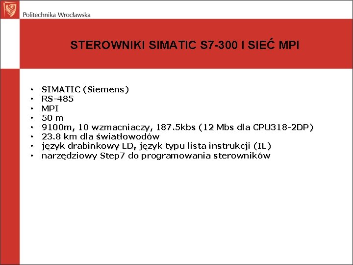 STEROWNIKI SIMATIC S 7 -300 I SIEĆ MPI • • SIMATIC (Siemens) RS-485 MPI