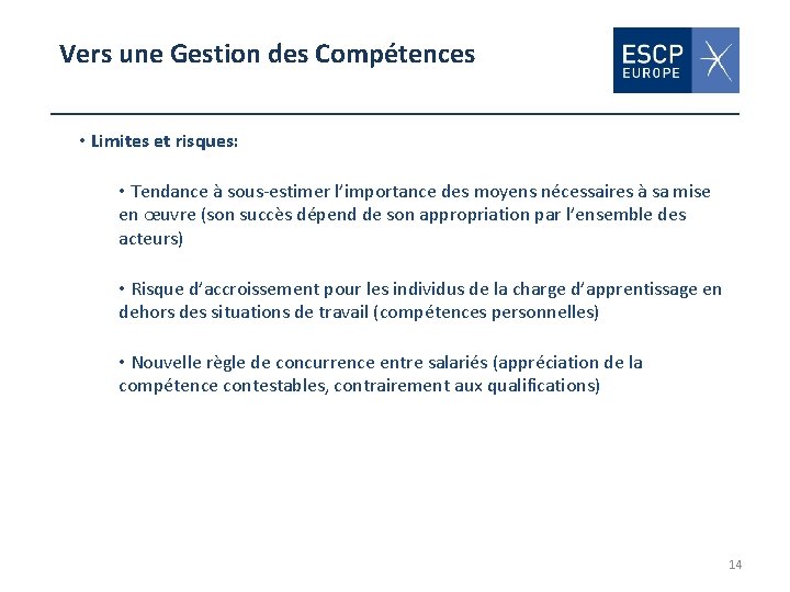 Vers une Gestion des Compétences • Limites et risques: • Tendance à sous-estimer l’importance