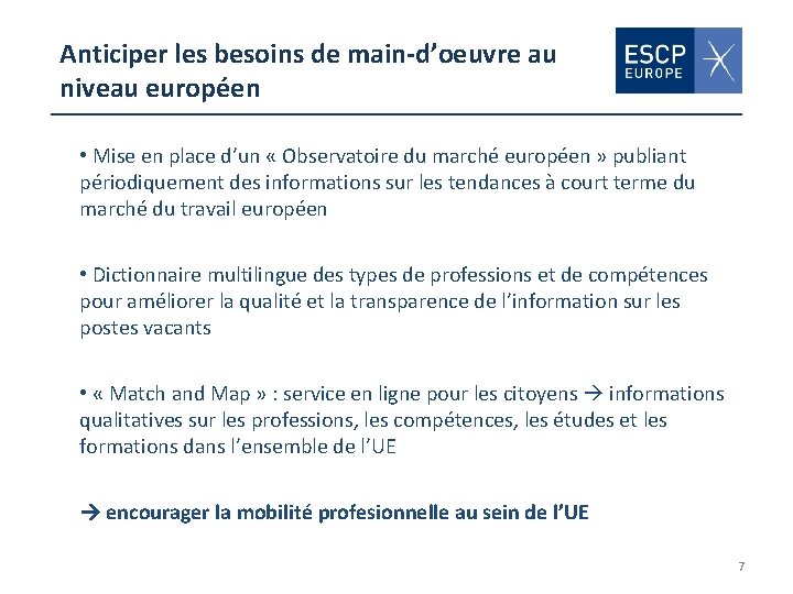 Anticiper les besoins de main-d’oeuvre au niveau européen • Mise en place d’un «