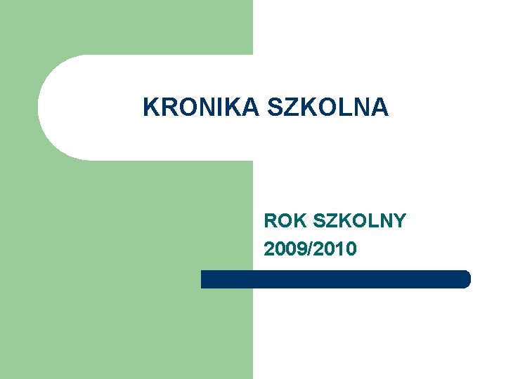 KRONIKA SZKOLNA ROK SZKOLNY 2009/2010 