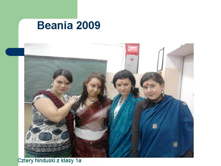 Beania 2009 Cztery hinduski z klasy 1 a 