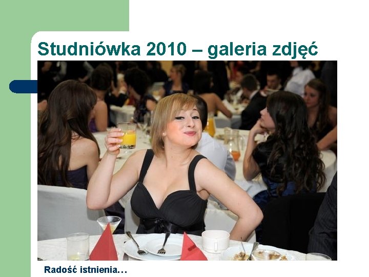 Studniówka 2010 – galeria zdjęć Radość istnienia… 