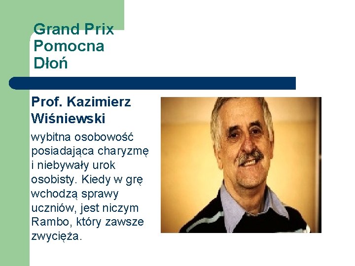 Grand Prix Pomocna Dłoń Prof. Kazimierz Wiśniewski wybitna osobowość posiadająca charyzmę i niebywały urok