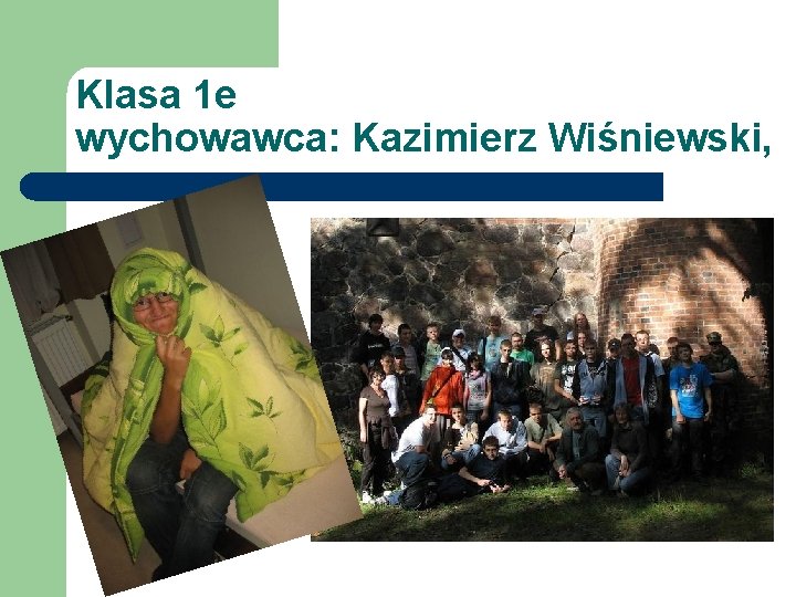 Klasa 1 e wychowawca: Kazimierz Wiśniewski, 