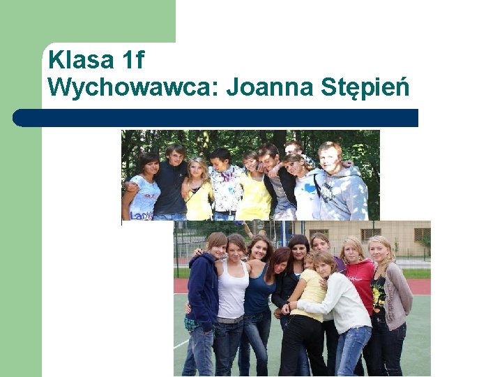 Klasa 1 f Wychowawca: Joanna Stępień 