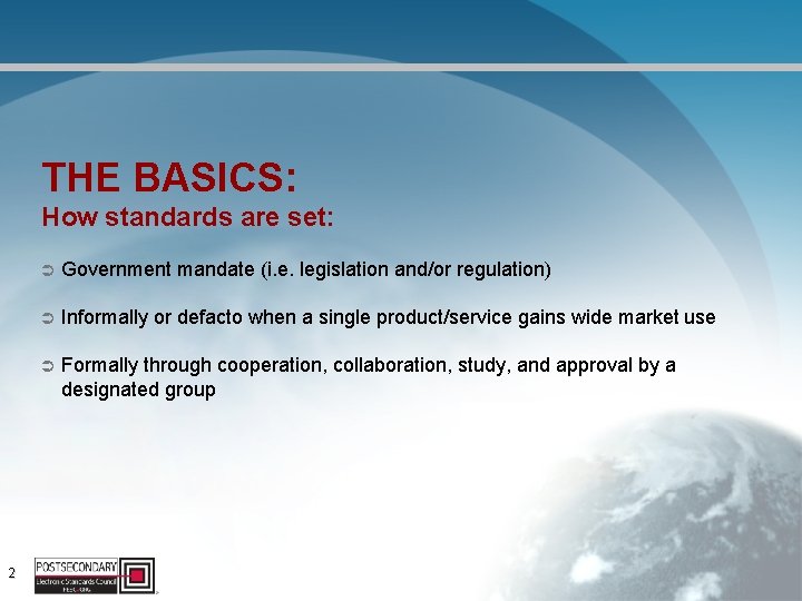 THE BASICS: How standards are set: 2 Ü Government mandate (i. e. legislation and/or