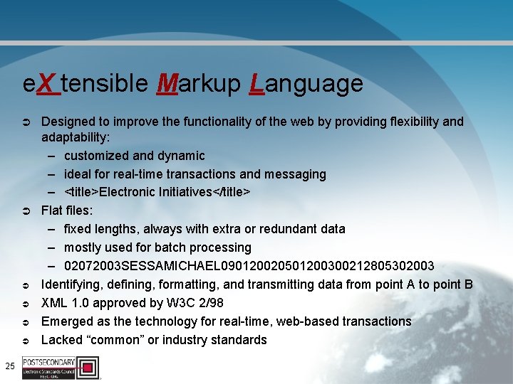 e. X tensible Markup Language Ü Ü Ü 25 Designed to improve the functionality