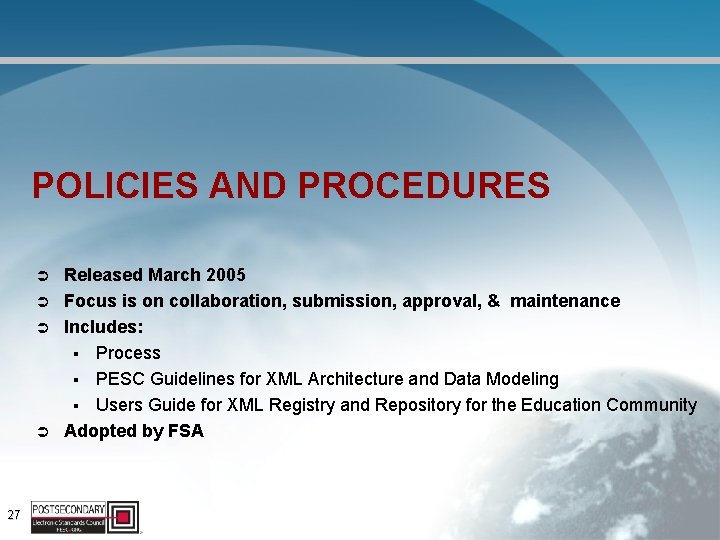 POLICIES AND PROCEDURES Ü Ü 27 Released March 2005 Focus is on collaboration, submission,