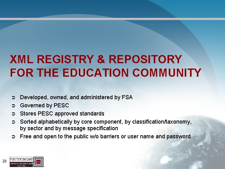 XML REGISTRY & REPOSITORY FOR THE EDUCATION COMMUNITY Ü Ü Ü 28 Developed, owned,