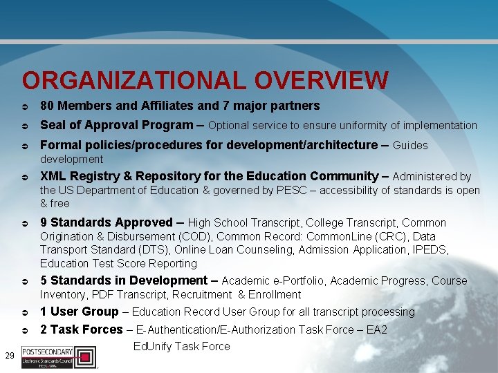 ORGANIZATIONAL OVERVIEW Ü 80 Members and Affiliates and 7 major partners Ü Seal of