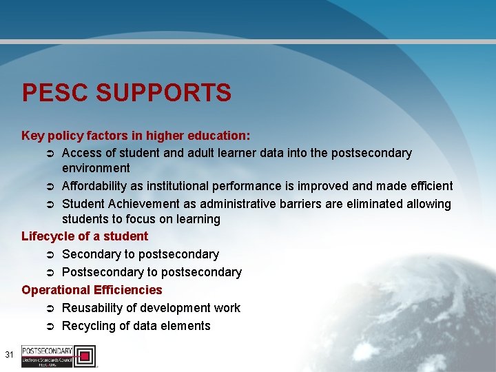 PESC SUPPORTS Key policy factors in higher education: Ü Access of student and adult