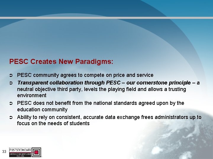 PESC Creates New Paradigms: Ü Ü 33 PESC community agrees to compete on price