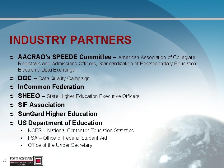INDUSTRY PARTNERS Ü AACRAO’s SPEEDE Committee – American Association of Collegiate Registrars and Admissions