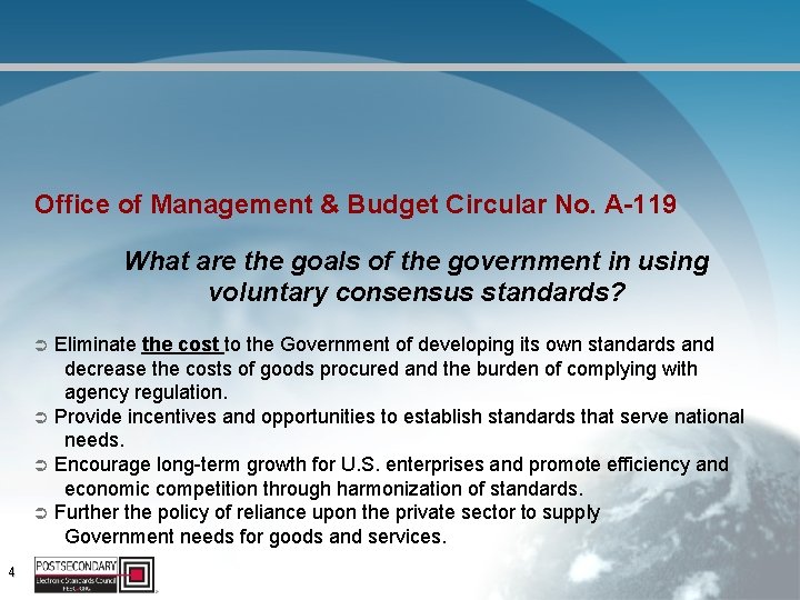 Office of Management & Budget Circular No. A-119 What are the goals of the