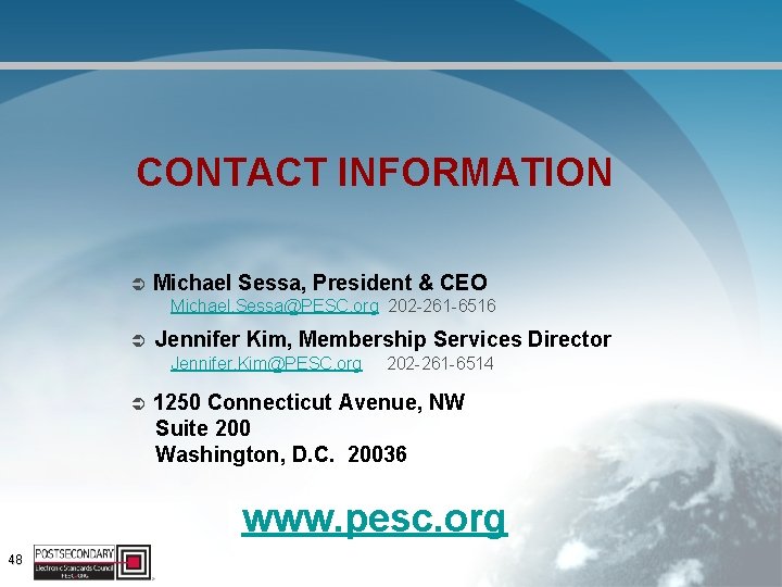 CONTACT INFORMATION Ü Michael Sessa, President & CEO Michael. Sessa@PESC. org 202 -261 -6516
