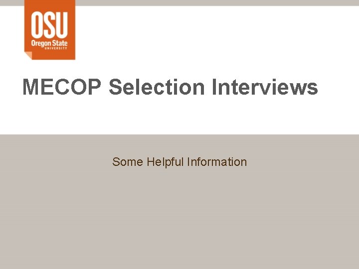 MECOP Selection Interviews Some Helpful Information 