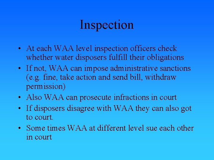 Inspection • At each WAA level inspection officers check whether water disposers fulfill their