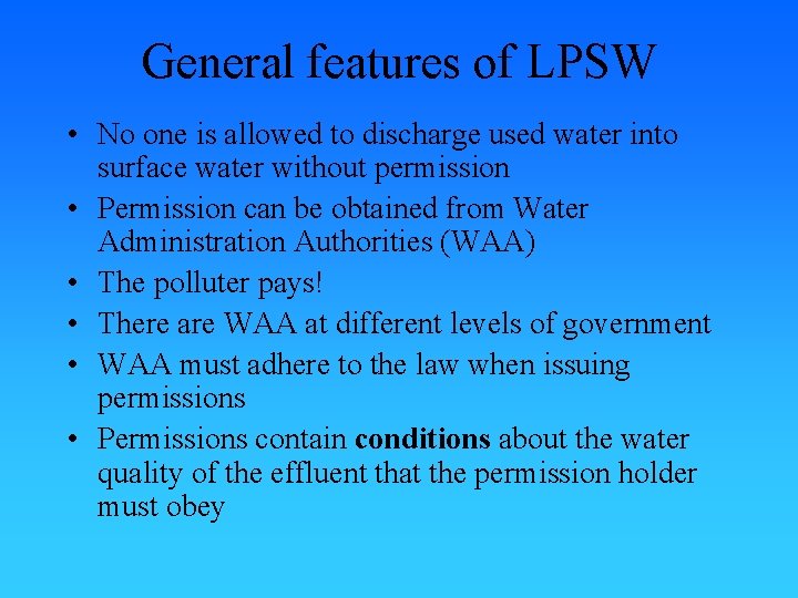 General features of LPSW • No one is allowed to discharge used water into