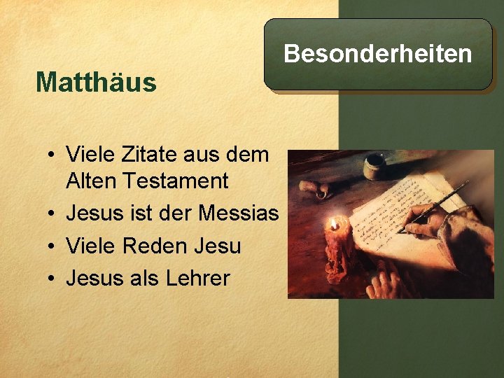 Matthäus • Viele Zitate aus dem Alten Testament • Jesus ist der Messias •