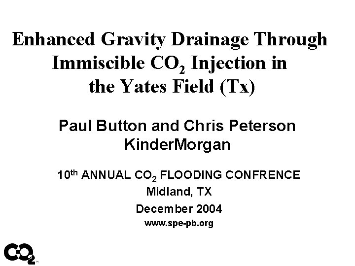 Enhanced Gravity Drainage Through Immiscible CO 2 Injection in the Yates Field (Tx) Paul