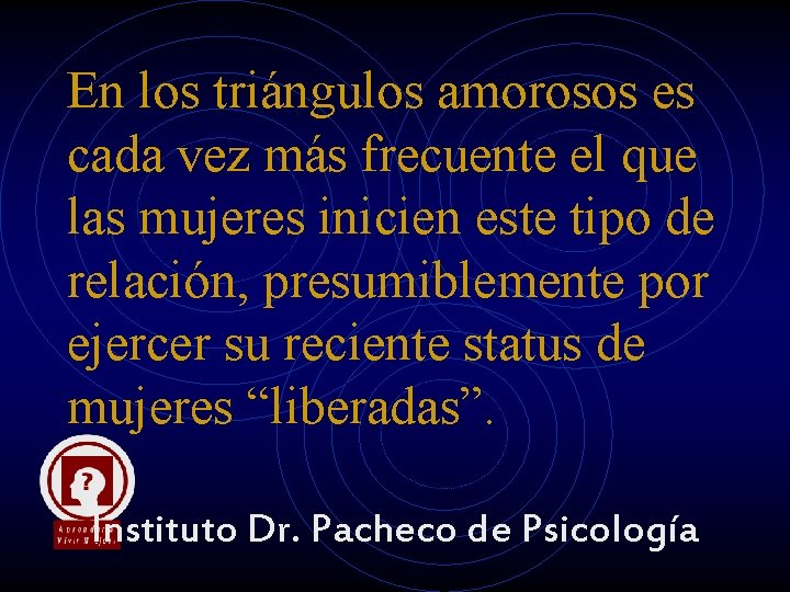En los triángulos amorosos es cada vez más frecuente el que las mujeres inicien En los triángulos amorosos es cada vez más frecuente el que las mujeres inicien