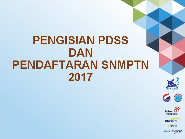 PENGISIAN PDSS DAN PENDAFTARAN SNMPTN 2017 